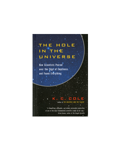 The Hole in the Universe: How Scientists Peered over the Edge of Emptiness and Found Everything